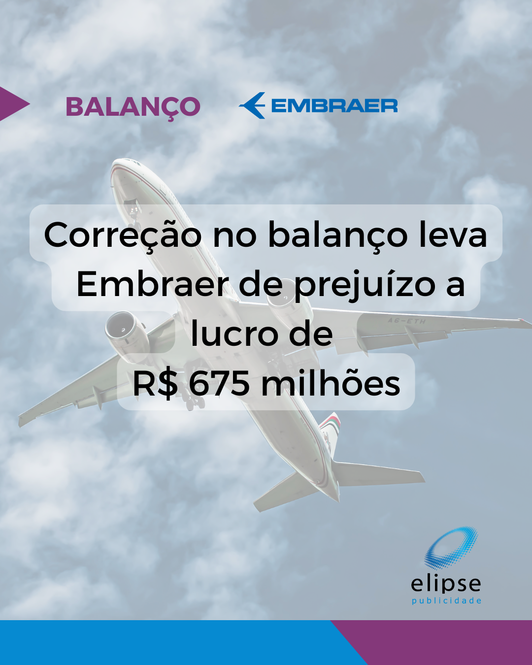 Correção no balanço leva Embraer de prejuizo a lucro de R$675 Milhões